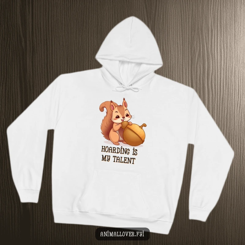 Funny hoodie with a squirrel determinedly hoarding a huge acorn, offering warmth and a humorous theme. A cozy, practical present.