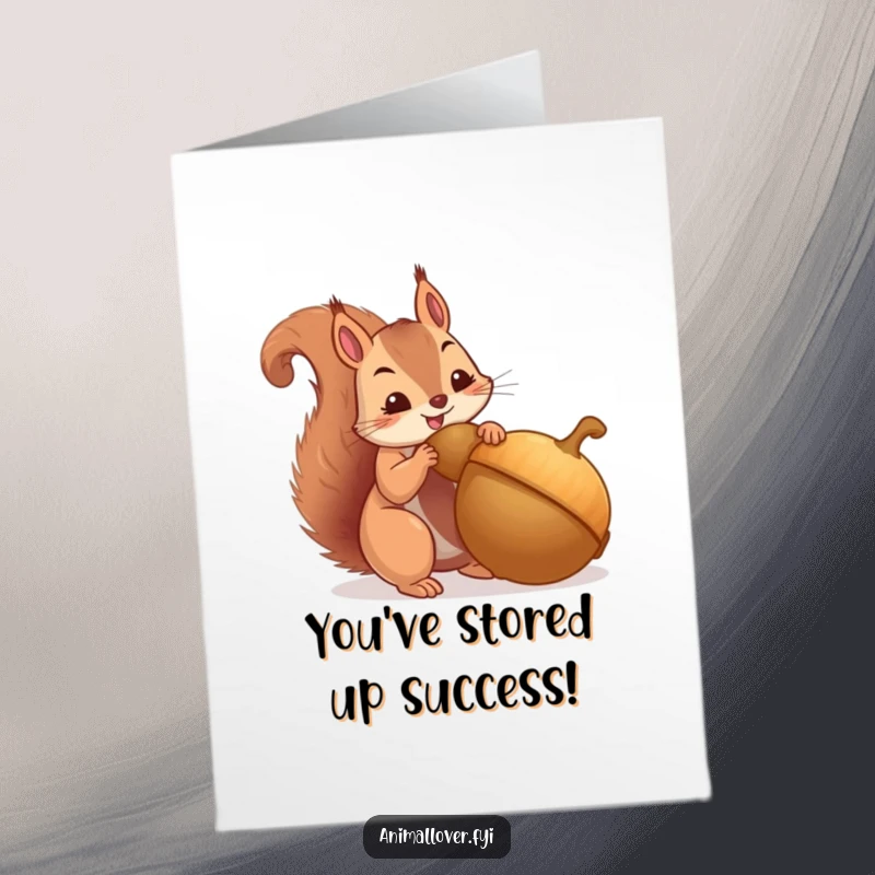 Funny Free Printable Congratulations Card: A squirrel joyfully hoarding an enormous acorn, celebrating achievements, downloadable art.