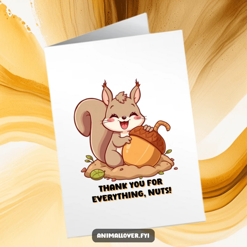 Funny free printable thank you card: A squirrel beams with pride while burying an enormous acorn, expressing gratitude.