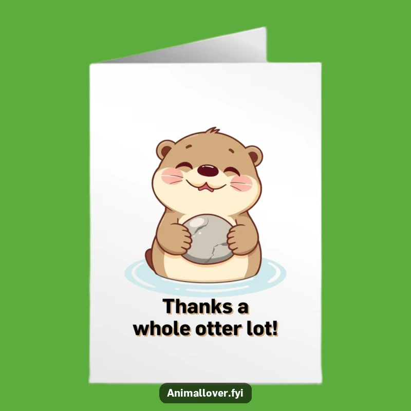 Free Printable Thank You Card: Otter Gratitude, a funny downloadable gift for heartfelt thanks!