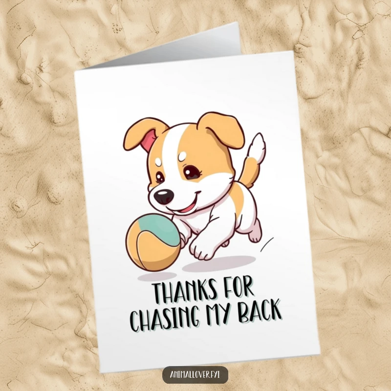 Funny Free Printable Thank You Card: A dog character intensely focused on chasing a bouncing ball, expressing playful gratitude.